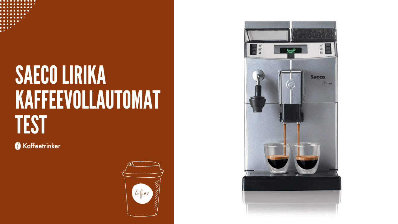 Saeco LIRIKA KAFFEEVOLLAUTOMAT Test