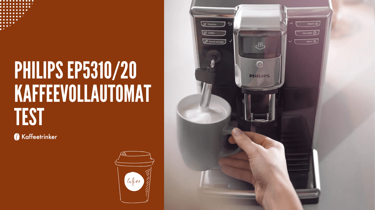 Philips EP5310/20 KAFFEEVOLLAUTOMAT Test